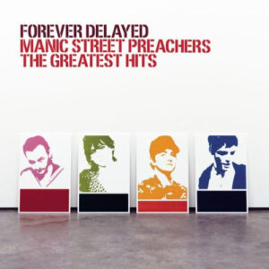 Manic Street Preachers – Forever Delayed (The Greatest Hits)