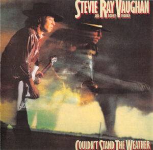 Stevie Ray Vaughan & Double Trouble - Couldn't Stand The Weather