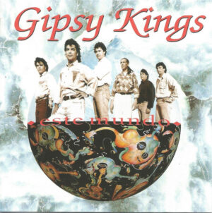 Gipsy Kings - Este Mundo
