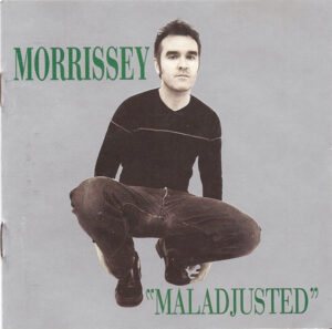 Morrissey – Maladjusted