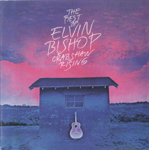 Elvin Bishop - The Best Of Elvin Bishop Crabshaw Rising