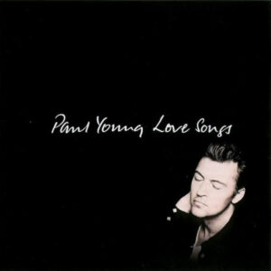Paul Young – Love Songs