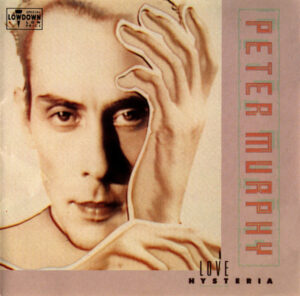 Peter Murphy – Love Hysteria