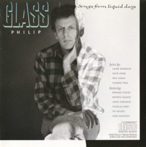Philip Glass – Songs From Liquid Days