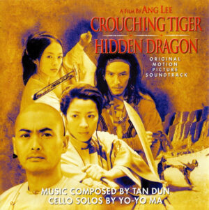 Tan Dun – Crouching Tiger, Hidden Dragon (Original Motion Picture Soundtrack)