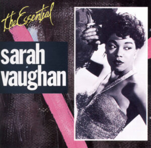 Sarah Vaughan – The Essential Sarah Vaughan