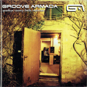 Groove Armada – Goodbye Country (Hello Nightclub)