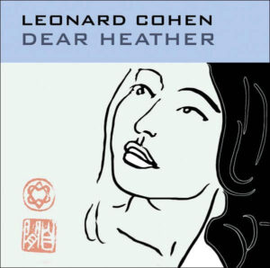 Leonard Cohen – Dear Heather