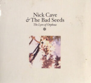 Nick Cave & The Bad Seeds – The Lyre Of Orpheus