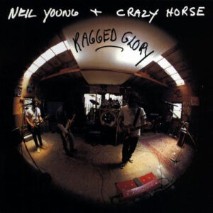 Neil Young + Crazy Horse – Ragged Glory