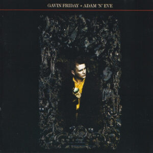 Gavin Friday – Adam 'n' Eve