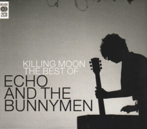 Echo & The Bunnymen – Killing Moon (The Best Of Echo & The Bunnymen) [2CD]
