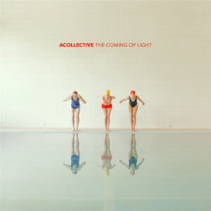 Acollective – The Coming Of Light