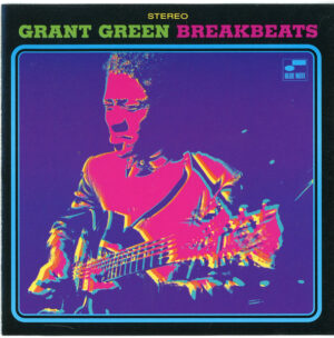 Grant Green – Blue Breakbeats