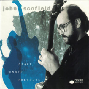 John Scofield – Grace Under Pressure