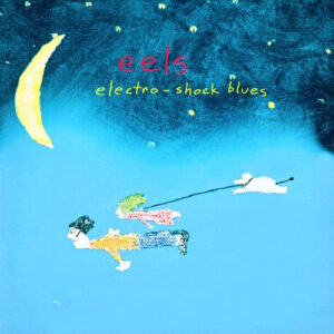 Eels – Electro-Shock Blues