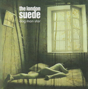 The London Suede – Dog Man Star