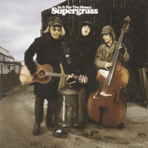 Supergrass – In It For The Money