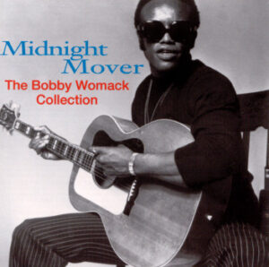 Bobby Womack – Midnight Mover - The Bobby Womack Collection