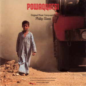Philip Glass – Powaqqatsi