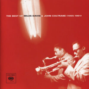 Miles Davis & John Coltrane – The Best Of Miles Davis & John Coltrane (1955-1961)