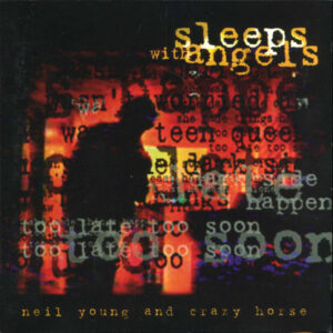 Neil Young And Crazy Horse – Sleeps With Angels