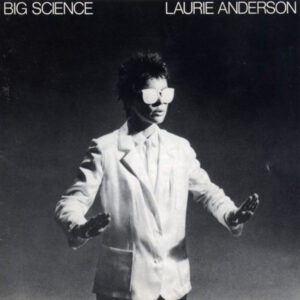 Laurie Anderson – Big Science