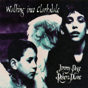 Jimmy Page, Robert Plant – Walking Into Clarksdale