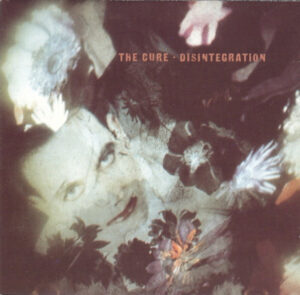 The Cure – Disintegration