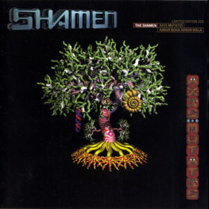 The Shamen – Axis Mutatis / Arbor Bona Arbor Mala [2CD]