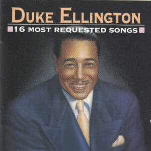Duke Ellington – 16 Most Requested Songs