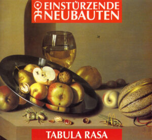 Einstürzende Neubauten – Tabula Rasa
