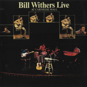 Bill Withers – Bill Withers Live At Carnegie Hall
