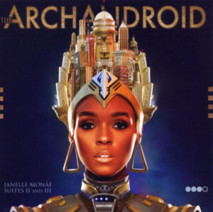 Janelle Monáe – The ArchAndroid