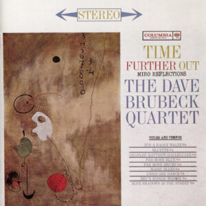 The Dave Brubeck Quartet – Time Further Out (Miro Reflections)