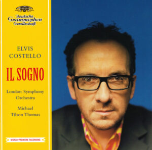 Elvis Costello, London Symphony Orchestra, Michael Tilson Thomas – Il Sogno