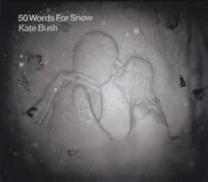 Kate Bush – 50 Words For Snow