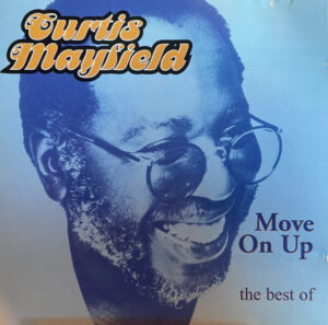 Curtis Mayfield – Move On Up