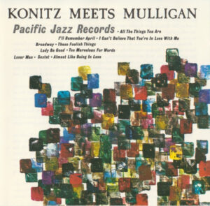 Lee Konitz & The Gerry Mulligan Quartet – Konitz Meets Mulligan
