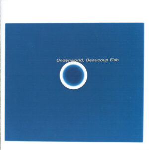 Underworld – Beaucoup Fish