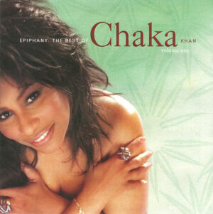 Chaka Khan – Epiphany: The Best Of Chaka Khan Volume One