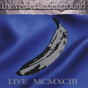 The Velvet Underground – Live MCMXCIII [2CD]
