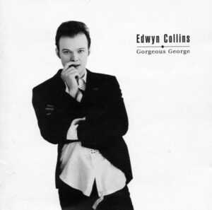 Edwyn Collins – Gorgeous George