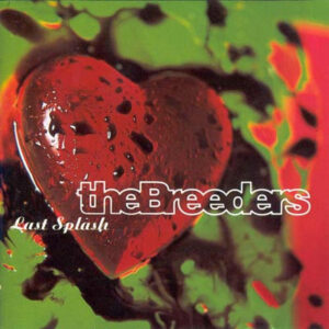 The Breeders – Last Splash