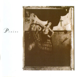 Pixies – Surfer Rosa & Come On Pilgrim