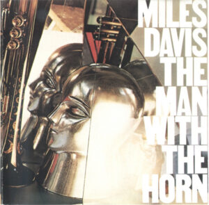 Miles Davis – The Man With The Horn