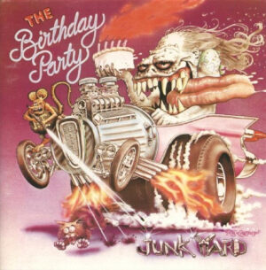 The Birthday Party – Junkyard