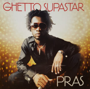Pras – Ghetto Supastar
