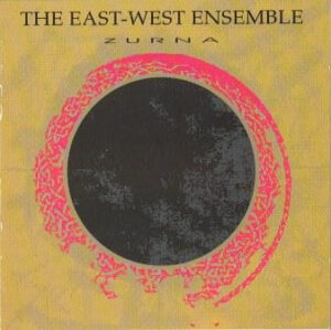 The East-West Ensemble – Zurna