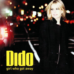 Dido – Girl Who Got Away